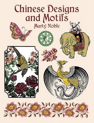 Chinese Designs and Motifs (Dover Pictorial Archive) (9780486423074) by Noble, Marty