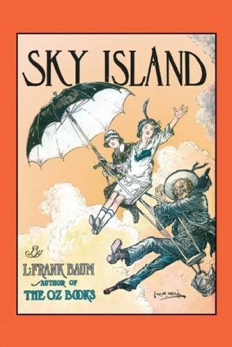 9780486423609: Sky Island: Being the Further Exciting Adventures of Trot and Cap'N Bill After Their Visit to the Sea Fairies