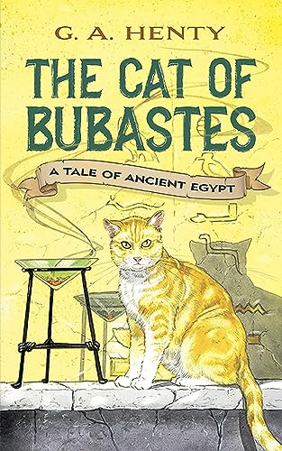 Beispielbild fr The Cat of Bubastes: A Tale of Ancient Egypt (Dover Children's Classics) zum Verkauf von WorldofBooks