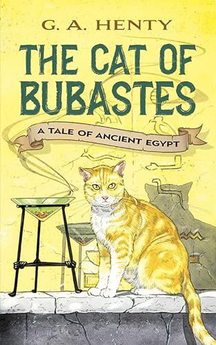 Imagen de archivo de The Cat of Bubastes: A Tale of Ancient Egypt (Dover Children's Classics) a la venta por PlumCircle