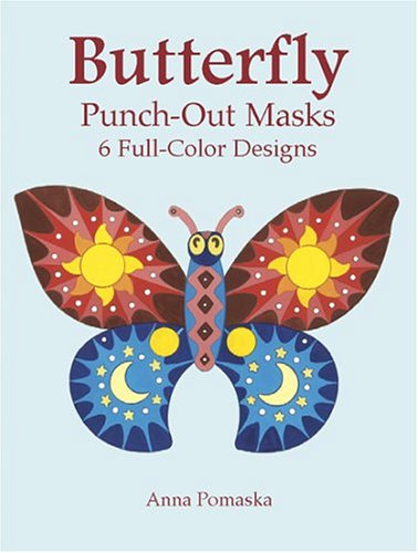 Butterfly Punch-Out Masks: 6 Full-Color Designs (9780486423951) by Pomaska, Anna