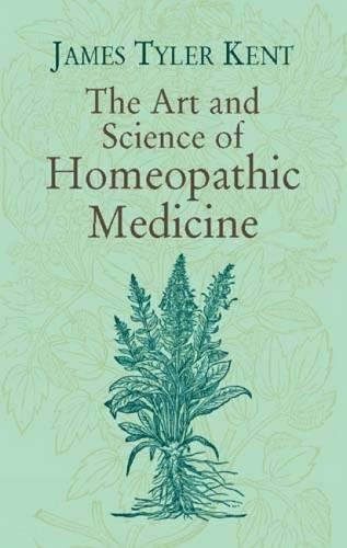 9780486424187: The Art and Science of Homeopathic Medicine