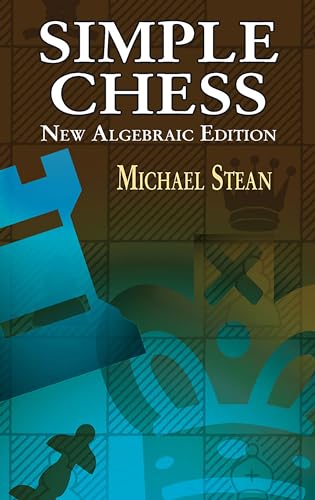 Stock image for Simple Chess: New Algebraic Edition (Dover Chess) for sale by Montclair Book Center