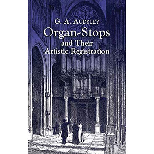 Imagen de archivo de Organ-Stops and Their Artistic Registration a la venta por ThriftBooks-Atlanta