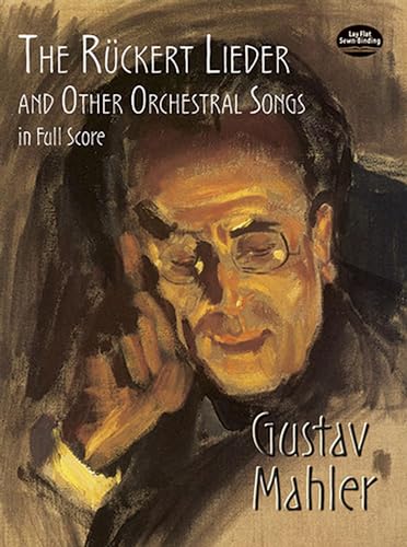 Beispielbild fr The Rückert Lieder and Other Orchestral Songs in Full Score (Dover Orchestral Music Scores) zum Verkauf von BooksRun