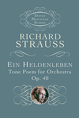 Imagen de archivo de Ein Heldenleben: Tone Poem for Orchestra, Op. 40 (Dover Miniature Scores: Orchestral) a la venta por HPB-Emerald