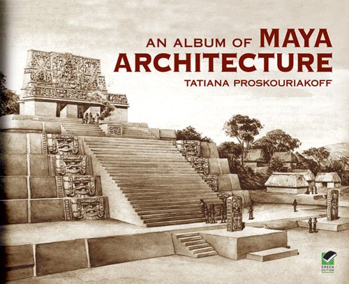 9780486424842: An Album of Maya Architecture