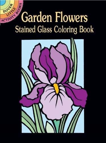 9780486426181: Garden Flowers Stained Glass Coloring Book (Little Activity Books)