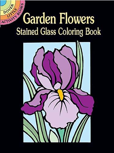 9780486426181: Garden Flowers Mini Stained Glass Coloring Book (Dover Little Activity Books: Flowers)