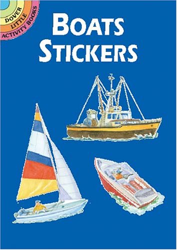 Boats Stickers (Dover Little Activity Books Stickers) (9780486426228) by Steven James Petruccio