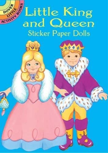 Imagen de archivo de Little King and Queen Sticker Paper Dolls (Dover Little Activity Books Paper Dolls) a la venta por Phatpocket Limited