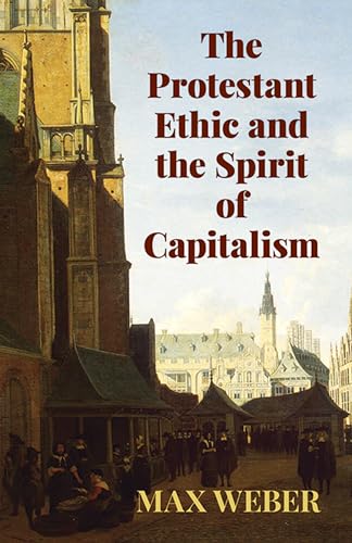 Beispielbild fr The Protestant Ethic and the Spirit of Capitalism (Dover Value Editions) zum Verkauf von BookHolders