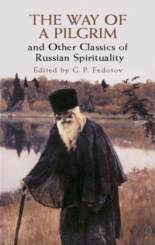 Beispielbild fr The Way of a Pilgrim and Other Classics of Russian Spirituality (Dover Books on Western Philosophy) zum Verkauf von HPB-Emerald