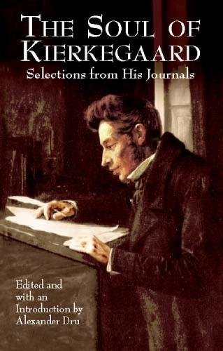 The Soul of Kierkegaard: Selections from His Journals (9780486427133) by Kierkegaard, SÃ¸ren