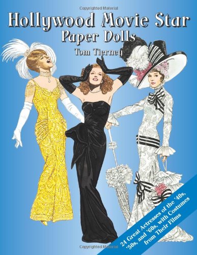 Hollywood Movie Star Paper Dolls: 24 Great Actresses with Costumes from Their Films (Dover Celebrity Paper Dolls) (9780486427393) by Tierney, Tom; Paper Dolls; Paper Dolls For Grownups