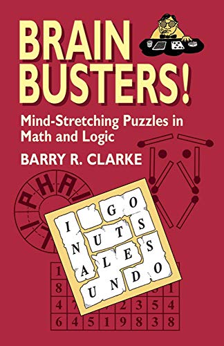 Beispielbild fr Brain Busters! Mind-Stretching Puzzles in Math and Logic (Dover Recreational Math) zum Verkauf von BookHolders