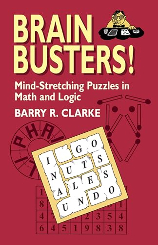 Stock image for Brain Busters! Mind-Stretching Puzzles in Math and Logic (Dover Recreational Math) for sale by BookHolders