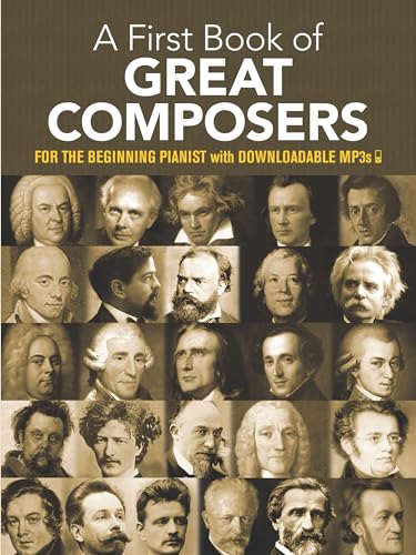 Stock image for A First Book of Great Composers: for the Beginning Pianist with Downloadable MP3s (Dover Music for Piano) for sale by SecondSale