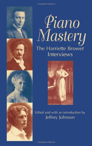 Stock image for Piano Mastery : The Harriette Brower Interviews for sale by Better World Books