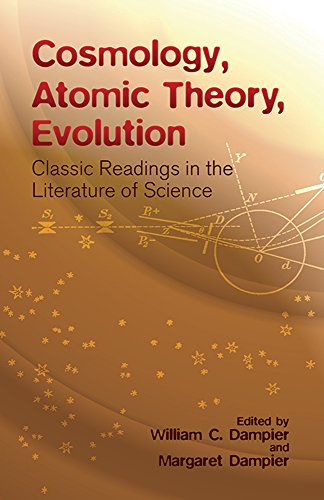 Stock image for Cosmology, Atomic Theory, Evolution: Classic Readings in the Literature of Science for sale by SecondSale