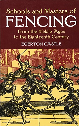 Beispielbild fr Schools and Masters of Fencing: From the Middle Ages to the Eighteenth Century (Dover Military History, Weapons, Armor) zum Verkauf von Zoom Books Company