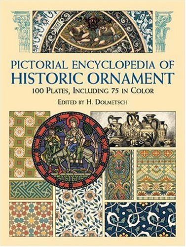 Beispielbild fr Pictorial Encyclopedia of Historic Ornament: 100 Plates, Including 75 in Full Color zum Verkauf von ThriftBooks-Dallas