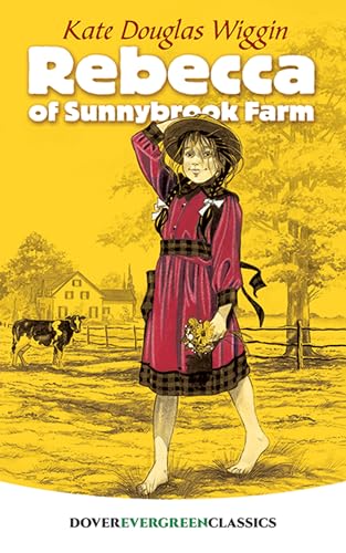 Beispielbild fr Rebecca of Sunnybrook Farm (Dover Children's Evergreen Classics) zum Verkauf von Wonder Book