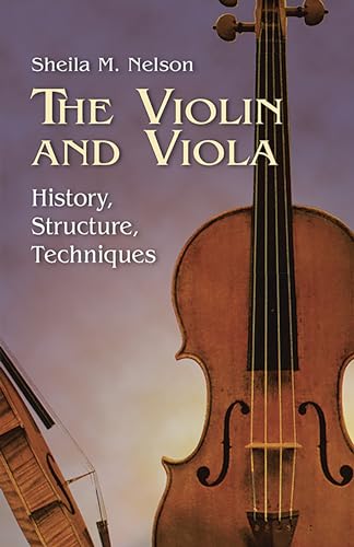 9780486428536: The Violin And Viola: History, Structure, Techniques (Dover Books on Music: Violin)