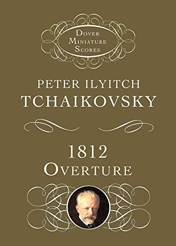 1812 Overture, Op. 49 (Dover Miniature Music Scores) (9780486428567) by Tchaikovsky, Peter Ilyitch; Music Scores