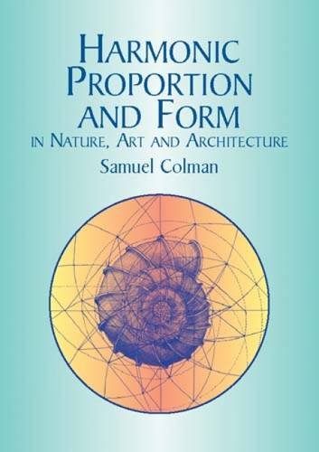 9780486428734: Harmonic Proportion and Form in Nature, Art and Architecture