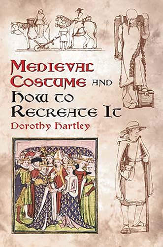 Imagen de archivo de Medieval Costume and How to Recreate It (Dover Fashion and Costumes) a la venta por HPB-Ruby