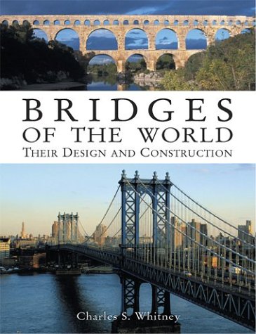Beispielbild fr Bridges of the World: Their Design and Construction zum Verkauf von HPB-Ruby