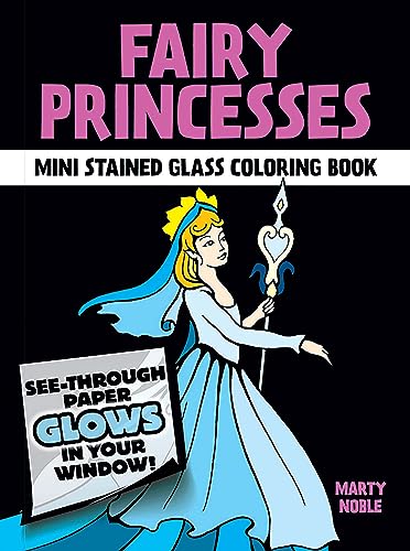 Fairy Princesses Mini Stained Glass Coloring Book (Dover Little Activity Books: Fantasy) (9780486430010) by Marty Noble