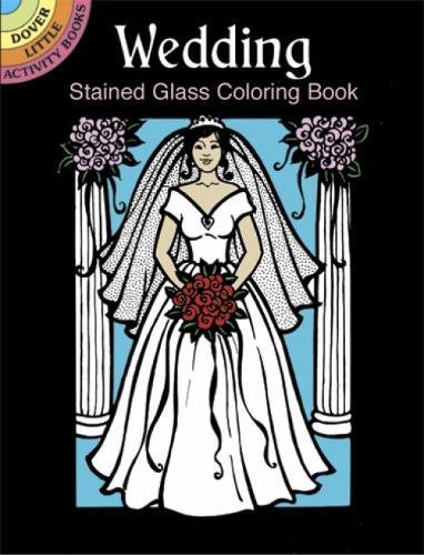 Wedding Stained Glass Coloring Book (Dover Stained Glass Coloring Book) (9780486430034) by Stewart, Pat; Coloring Books