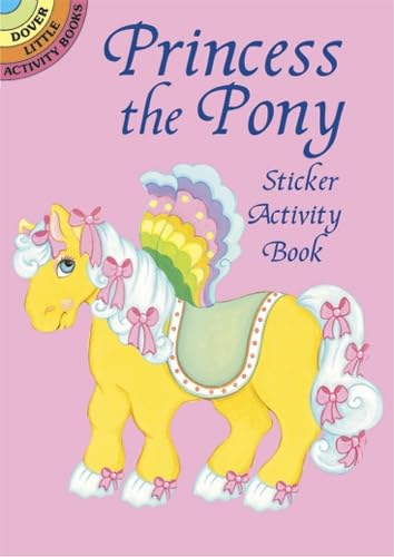 Stock image for Princess the Pony Sticker Activity Book (Dover Little Activity Books: Animals) for sale by GF Books, Inc.