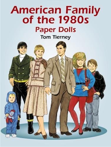 American Family of the 1980s Paper Dolls (Dover Paper Dolls) (9780486430522) by Tom Tierney