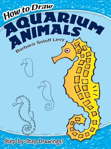 Stock image for How to Draw Aquarium Animals: Step-by-Step Drawings! (Dover How to Draw) for sale by Orion Tech