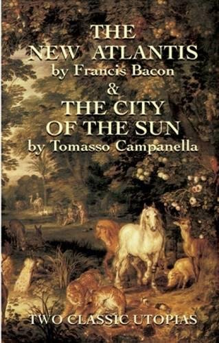 Beispielbild fr The New Atlantis and The City of the Sun: Two Classic Utopias zum Verkauf von Open Books