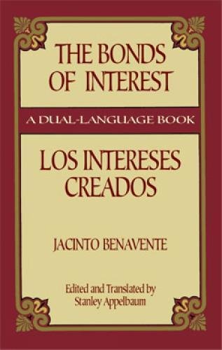 Stock image for The Bonds of Interest/Los Intereses Creados (Dover Dual Language Spanish) for sale by Wonder Book