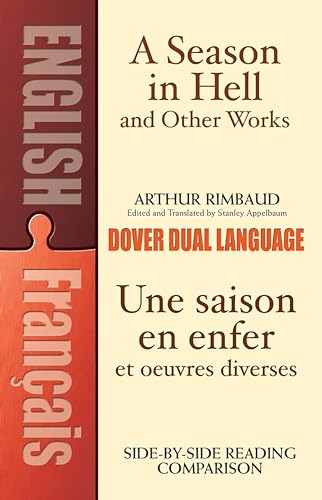 Stock image for A Season in Hell and Other Works/Une saison en enfer et oeuvres diverses (Dover Dual Language French) (English and French Edition) for sale by HPB-Emerald