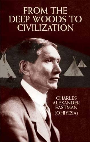 9780486430881: From the Deep Woods to Civilization (Native American)