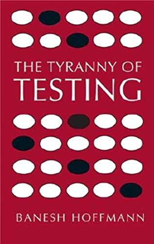 9780486430911: The Tyranny of Testing