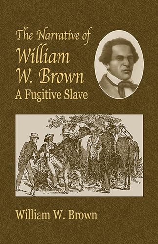 9780486430973: The Narrative of William W. Brown, a Fugitive Slave (African American)