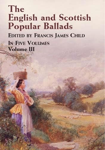 The English and Scottish Popular Ballads, Vol. 3 (9780486431475) by Child, Francis James
