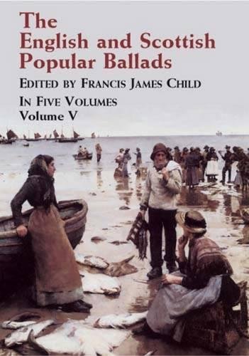 The English and Scottish Popular Ballads, Vol. 5 (9780486431499) by Child, Francis James