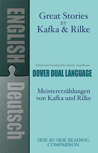 Stock image for Great Stories by Kafka and Rilke/Meistererzhlungen von Kafka und Rilke: A Dual-Language Book (Dover Dual Language German) for sale by Eighth Day Books, LLC