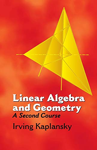 Imagen de archivo de Linear Algebra and Geometry: A Second Course (Dover Books on Mathematics) a la venta por BooksRun