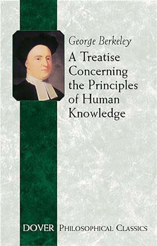 Beispielbild fr A Treatise Concerning the Principles of Human Knowledge (Dover Philosophical Classics) zum Verkauf von Half Price Books Inc.