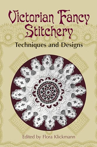 Imagen de archivo de Victorian Fancy Stitchery: Techniques and Designs (Dover Embroidery, Needlepoint) a la venta por GF Books, Inc.