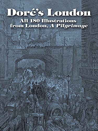 Beispielbild fr Dore's London: All 180 Illustrations from London, a Pilgrimage (Dover Fine Art, History of Art) zum Verkauf von WorldofBooks